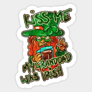 Kiss me my Granddad was Irish Sticker